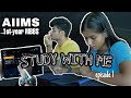 Study with me  ep 1  mbbs 1st year  aiims gorakhpur