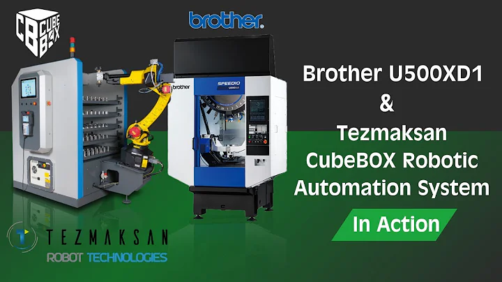 Brother U500XD1 & Tezmaksan CubeBOX Robotic Automation System in Action | Ultimate CNC Efficiency