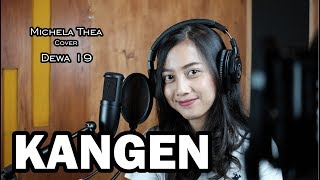 KANGEN ( DEWA 19 ) - MICHELA THEA COVER