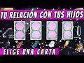 TU RELACIÓN CON TUS HIJOS 👪 - Tarot interactivo 🔮✨