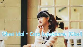 Cara Lupakanmu-Ghea