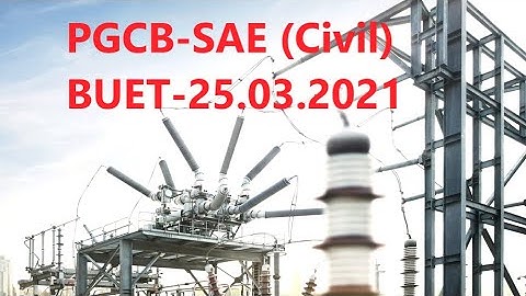 PGCB SAE Question solution (Civil Engineering)-2021 BUET, Solution