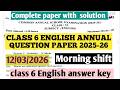 class 6 english annual exam question paper 2025-26 morning shift answer key / english class 6 solve