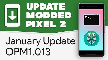 [fastboot | OPM1.013] Update Modded Pixel 2 (XL) to January Security Update 2018