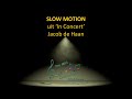 Slow Motion (Jacob de Haan) - The Mini Crescendo's Glabbeek