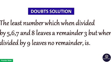 The least number which when divided by 5,6,7 and 8 leaves a remainder 3 but when divided by 9 leaves