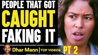 People That Got CAUGHT FAKING IT, What Happens To Them Is Shocking PT 2 | Dhar Mann