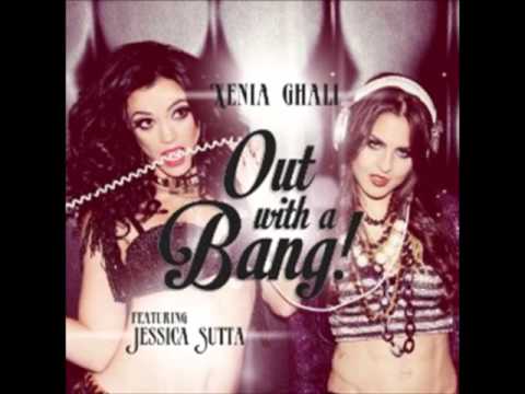 Xenia Ghali - Out With A Bang Feat Jessica Sutta