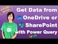 Get Data From SharePoint or OneDrive with Power Query - Demystified!