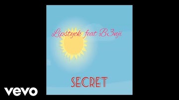 Lipstyck - Secret (Animated Video) ft. B3nji