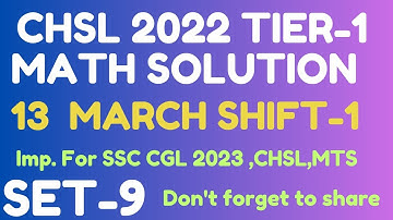 SSC CHSL 2022 TIER-1 MATH SOLUTION | 13 MARCH 2023 SHIFT-1 MATHS SOLUTION BY FREAK EDUCATION | SET-9