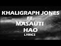 KHALIGRAPH JONES ft MASAUTI - HAO ( OFFICIAL LYRICS) | 2020