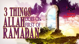 3 Things Allah Does On The First Of Ramadan