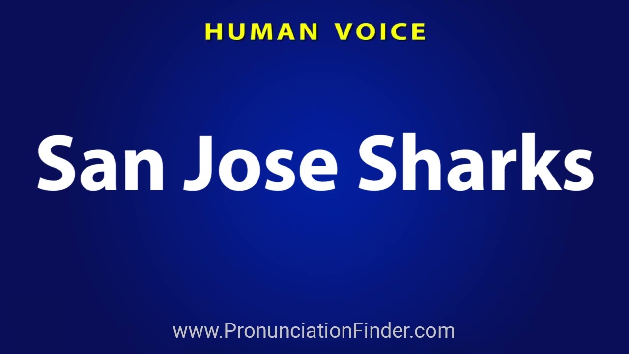 How To Pronounce San Jose Sharks