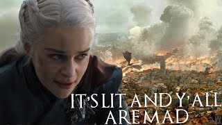 DAENERYS LIT UP KING'S LANDING AND Y'ALL ARE MAD | Game Of Thrones Commentary