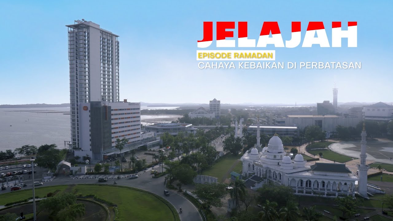 [FILM DOKUMENTER] JELAJAH - “RAMADAN: CAHAYA KEBAIKAN DI PERBATASAN”