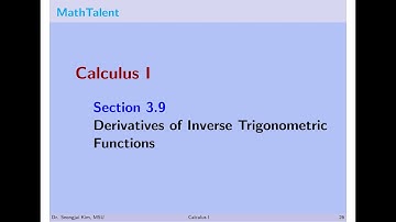 MathTalent Calculus I Sec 3.9 Derivatives of Inverse Trigonometric Functions