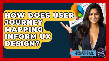 How Does User Journey Mapping Inform UX Design? - Marketing and Advertising Guru