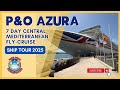 P O Azura Mittelmeerkreuzfahrt 2025 Schiffstour