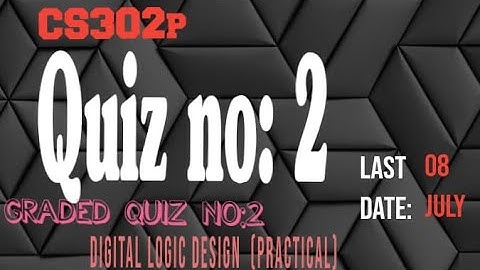 cs302p quiz 2 graded - cs302p graded quiz 2 -cs302p Semester Quiz #02 – (Graded) - education info