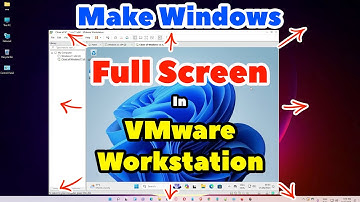 How to Display Any Windows full Screen in VMware Workstation