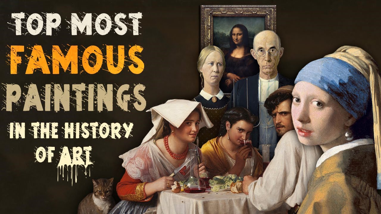 Top Most Famous Paintings In The History Of Art YouTube Top Most Famous Paintings In The History Of Art YouTube