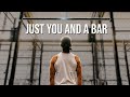 Just You and A Bar | A Pretty Good Pull Workout