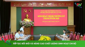 TIẾP TỤC ĐỔI MỚI VÀ NÂNG CAO CHẤT LƯỢNG SINH HOẠT CHI BỘ