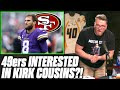 Pat McAfee Reacts To Report 49ers Want Kirk Cousins