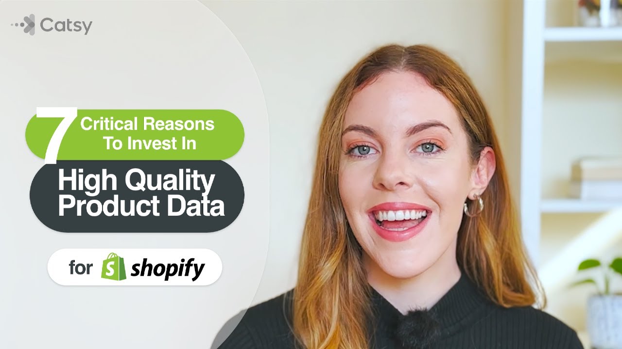 7 Critical Reasons to Invest in High Quality Product Data for Shopify