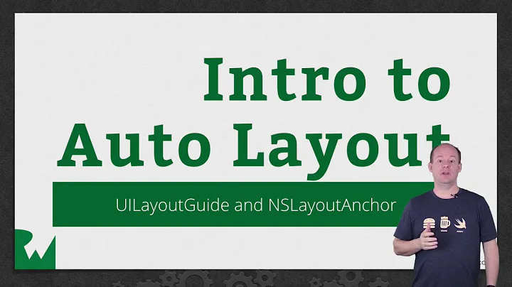 UILayoutGuide and NSLayoutAnchor:  Introduction Auto Layout in iOS - raywenderlich.com