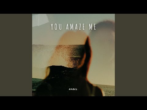 Watch You Amaze Me on YouTube