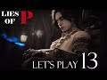 Lies of P - Let's Play 13 White Lady