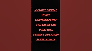 #wbsu #shorts . WEST BENGAL STATE UNIVERSITY NEP 3SEM POLITICAL SCIENCE MINOR QUESTION PAPER 2024-25