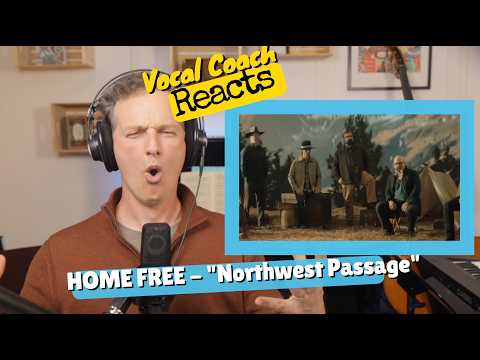 Vocal Coach REACTS - HOME FREE "Northwest Passage" (Stan Rogers)