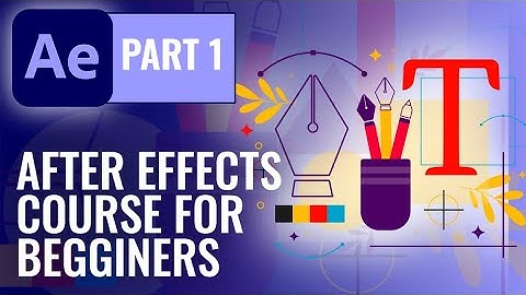 After Effects Course for Beginners - Full Course - Part 1.