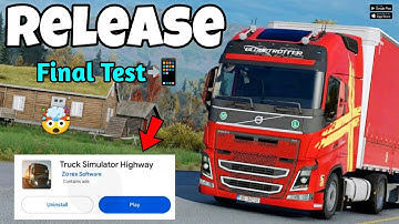 Truck Simulator Highway - Launch is Here🎉 Final Test Before Release🔥✅