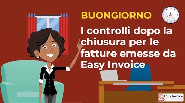 Tutorial 1 - Front - I controlli dopo la chiusura per le fatture emesse da Easy Invoice
