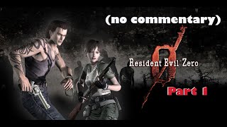Resident Evil Zero ( no commentary ) : Part 1