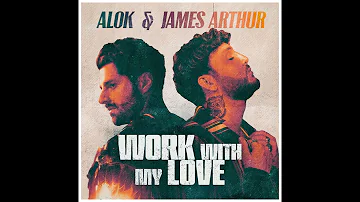 Alok & James Arthur - Work With My Love (Studio Acapella)