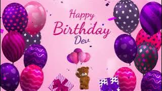 Happy Birthday Dev | Dev Happy Birthday Song | Dev