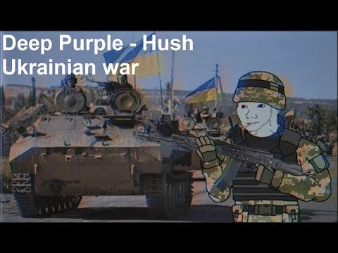 Deep Purple - Hush || War in Ukraine