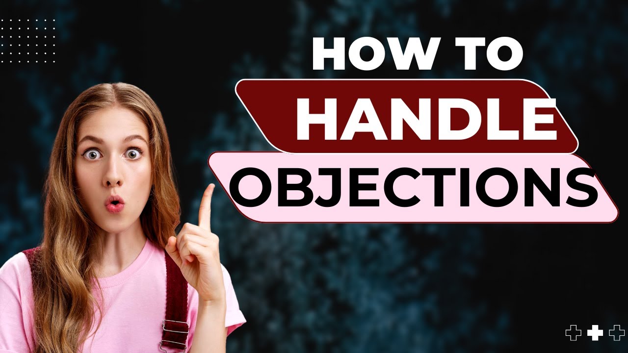 How to Handle Objections Effectively