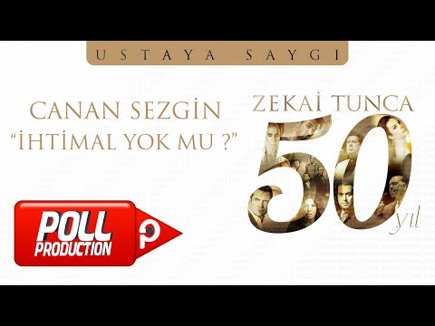 Canan Sezgin - "Zekai Tunca 50. Yıl Ustaya Saygı" İhtimal Yok Mu ? - (Official Lyric Video)