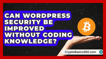 Can WordPress Security Be Improved Without Coding Knowledge? | WP Solutions Guru News