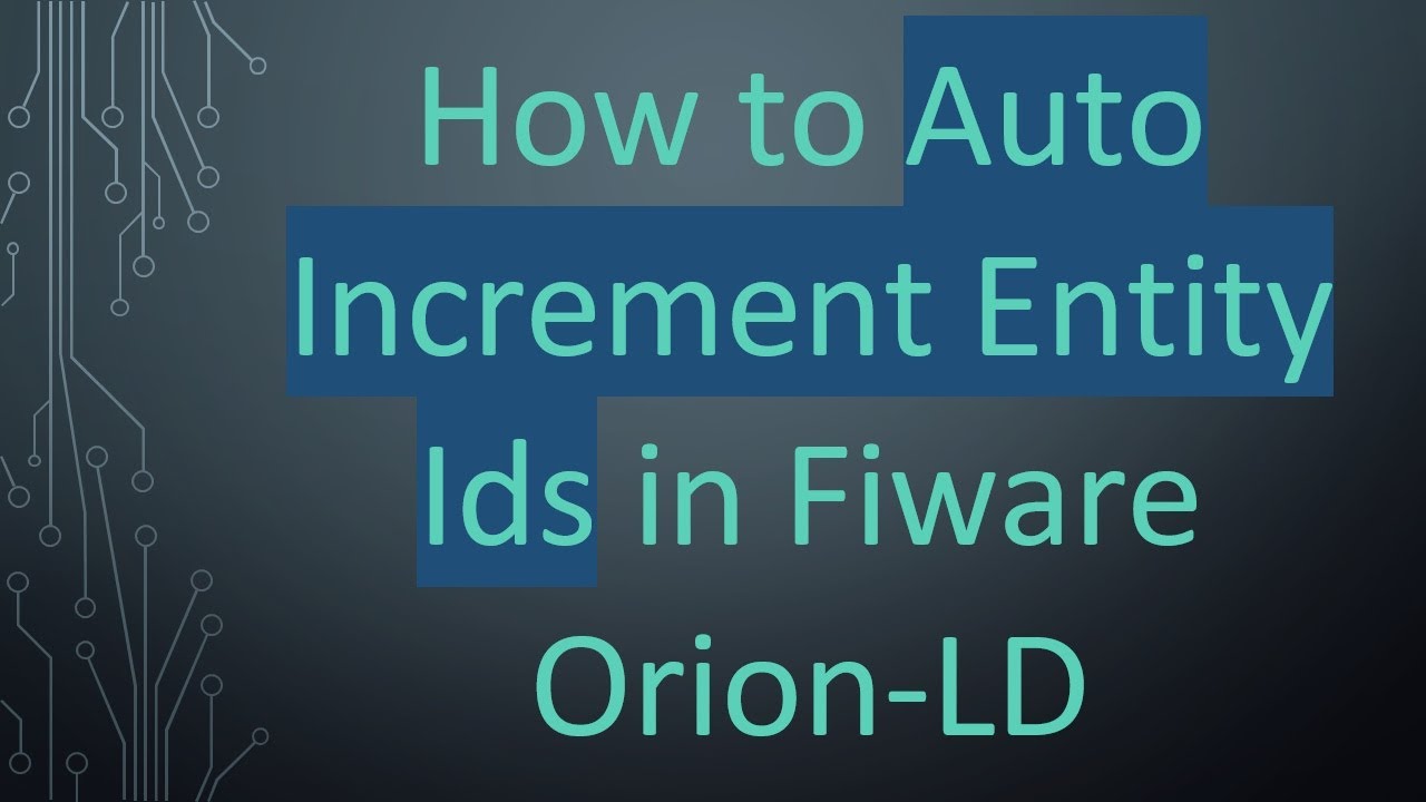 How to Auto Increment Entity Ids in Fiware Orion-LD