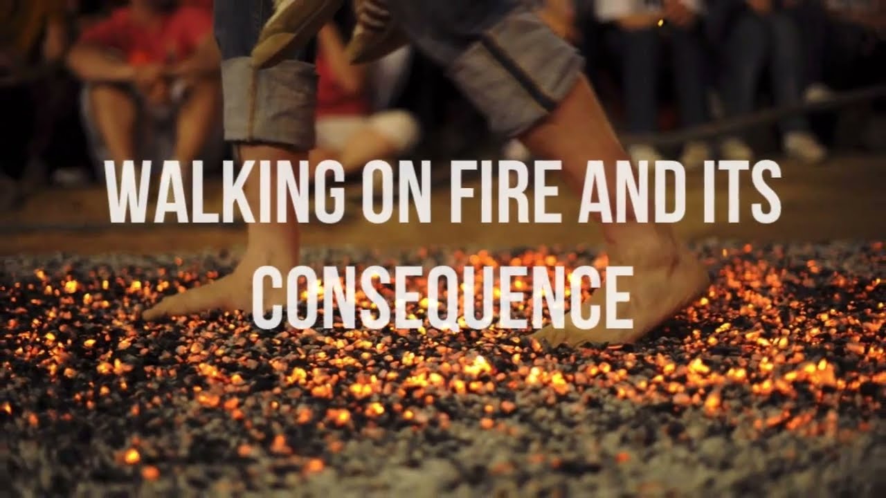 Thumbnail for Walking on Fire and its consequence by Rehan Allahwala