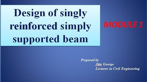 Structural Design 1# MOD 1 # Class 6 # Design of singly reinforced simply supported beam