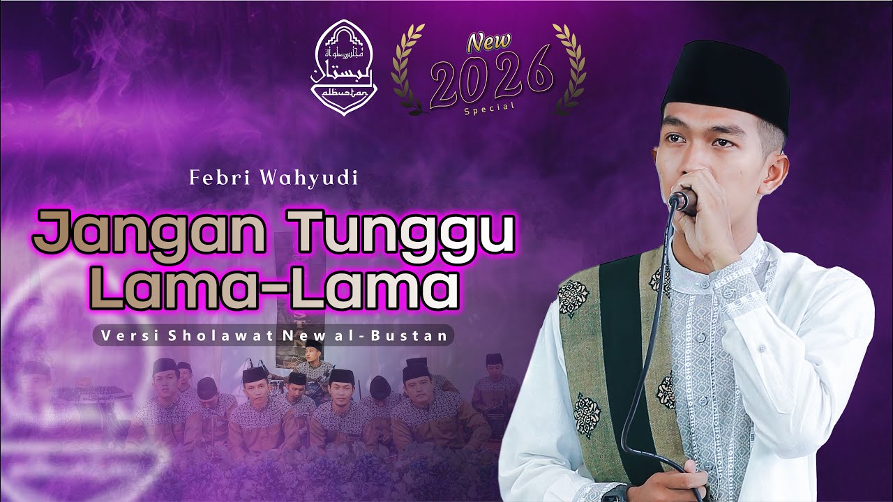 Jangan Tunggu Lama Lama - Febri Wahyudi - New al-Bustan