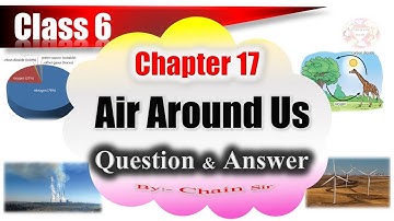 Class 6 Science Chapter 17 Question Answer | Air Around Us | Notes | New Science Ahead |Answer Key|